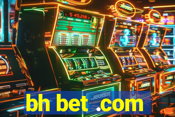 bh bet .com